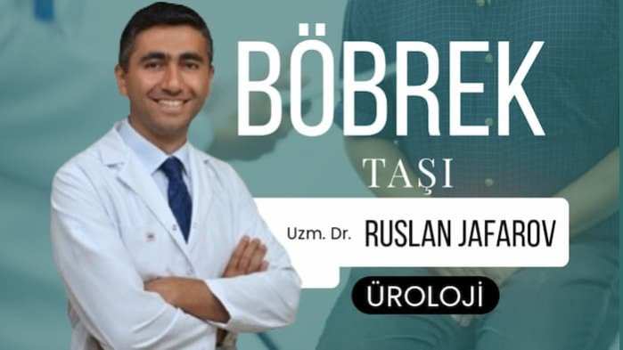 Böbrek Taşı - Op. Dr. Ruslan Jafarov