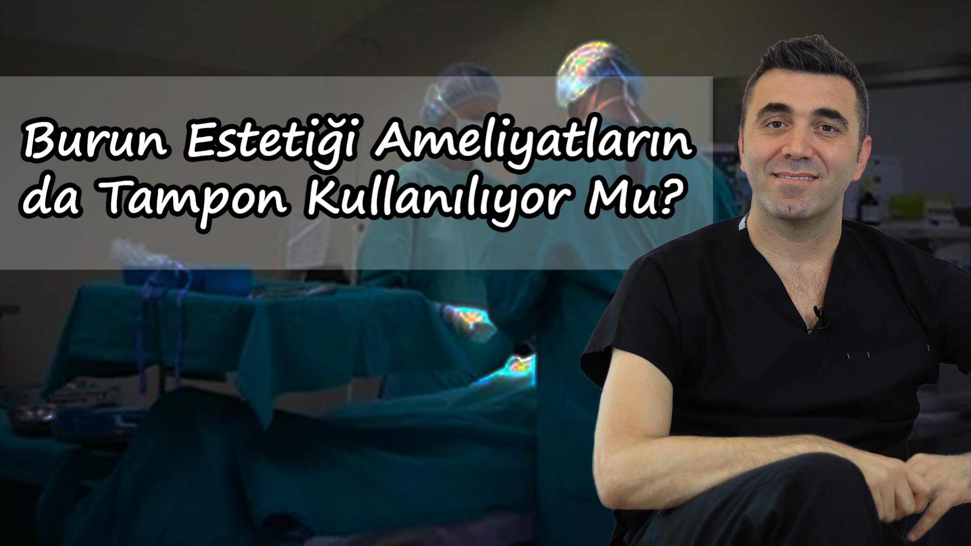 Burun Estetiği Ameliyatlarında Tampon Kullanılıyor Mu? Op. Dr. Rıdvan Duran