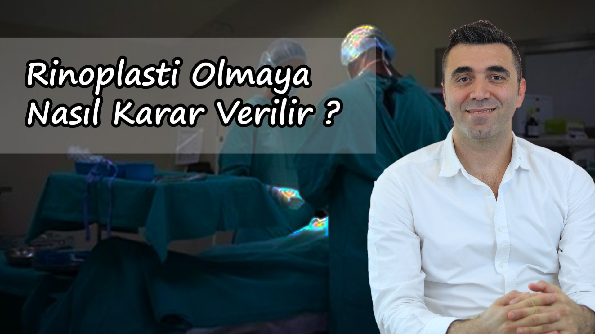 Rinoplasti Olmaya Nasıl Karar Verilir ?- Op. Dr. Rıdvan Duran